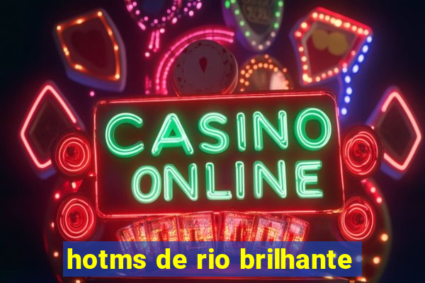 hotms de rio brilhante